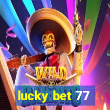 lucky bet 77